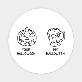 Your Halloween vs My Halloween Magnet